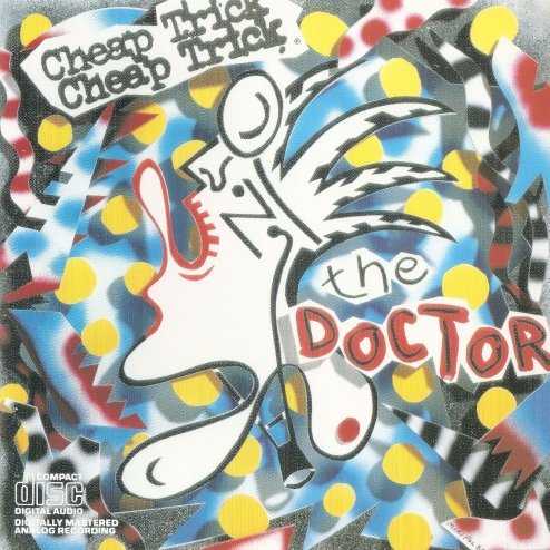 Allmusic album Review : If any one record sums up all the ludicrous indulgence of ‘80s record-making it’s The Doctor, Cheap Trick’s utterly botched ninth album. The band managed to navigate new wave with the assistance of Todd Rundgren, and even scored a slick AOR hit in 1985 with “Tonight It’s You,” but all their commercial instincts soured on The Doctor just as Rick Nielsen entered into a significant songwriting slump. Of the two problems, the former is the hardest to bear, as the very sound of The Doctor is egregiously unpleasant. Cluttered with cacophonic electronic drums and clanking with cheap overdriven synths, the record is cavernous and hollow, every instrument echoing endlessly in a fathomless digital stage. As sonic archaeology, this holds some interest, as it contains every bad record production idea of the mid-‘80s -- it’s as garish and ugly as its record cover -- but even then the relentless march is wearying, as its married to an exceedingly weak set of songs. Whenever Rick Nielsen and Robin Zander have a good idea -- the cheerful sleaze of “Good Girls Go to Heaven (Bad Girls Go Everywhere),” the slow grind of “Take Me to The Top” -- the song is bludgeoned by Tony Platt’s production, making The Doctor a memorably unpleasant album. the_doctor
