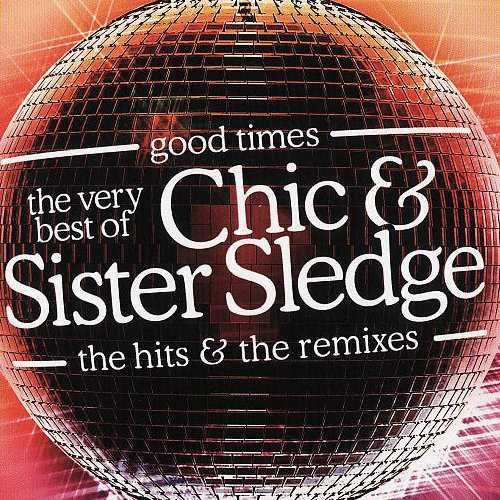 good_times_the_very_best_of_chic_sister_sledge_the_hits_the_remixes