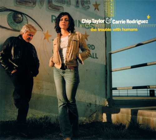 Allmusic album Review : Making music is an unpredictable business. Songwriter Chip Taylor and singer Carrie Rodriguez liked the way their voices sounded together, so they decided to record Lets Leave This Town together in 2002. While the album wasnt bad, it failed to convey that magic ingredient that takes the music to the next level. The Trouble With Humans is a much more natural effort, with a lovely bare-bones production and relaxed performances by the duo. As a matter of fact, The Trouble With Humans sounds a lot like a demo that couldnt be improved on. On the title track and "I Need a Wall," both singers take things real slow, softly holding forth to the sounds of an acoustic guitar, quiet drum kit, and lonesome steel. Rodriguezs vocals are much more impressive here than on the duos debut. Her off the cuff downhearted woman gasp hits the listener deep in the gut on "Dirty Little Texas Story," and reminds one of Lucinda Williams. Taylors lyrics are sex-obsessed here as always, but they nonetheless sound right when he and Rodriguez harmonize together, as though the words somehow derive from their life experiences. "We Come Up Shining" is the bonus track and serves as a pleasing closer to a finely crafted album. The Trouble With Humans will convince anyone who wasnt quite sure about Lets Leave This Town to give Rodriguez and Taylor another listen. the_trouble_with_humans