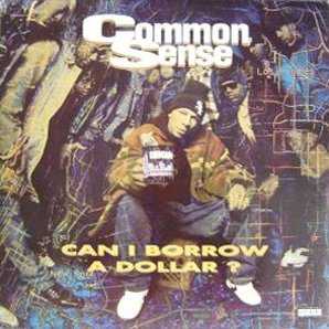 Allmusic album Review : A former Source magazine "Unsigned Hype" winner, Common Sense almost single-handedly put Chicago hip-hop on the map in the early 90s with his excellent debut, Can I Borrow a Dollar?, which displayed a truly unique sound that, nevertheless, situated the rapper somewhere between the ground staked out by A Tribe Called Quest and Gang Starr. Can I Borrow a Dollar? features the fabulous, oddly muted production of 2 Pc. Drk Productions (Immenslope and Twilite Tone). They opt for a spare, minimalist production that prominently features understated keyboard loops over simple drum tracks, occasionally augmented by saxophone or flute for an overall jazzy, laid-back feel. The production perfectly complements Common Senses hiccuping/singsongy vocal style and involved rhymes. His lyrics are packed with allusions and references to pop and street culture nearly as eclectic as those of the Beastie Boys. Though sometimes lighthearted to the point of aimlessness and occasionally veering into harder-hitting (vaguely misogynistic) sentiments, Can I Borrow a Dollar? acted, for the most part, as an antidote to the exaggeratedly hardcore rhymes of a lot of early-90s hip-hop. Stand-out tracks such as "Charms Alarm," "Take It EZ," and the only outside production, the Beatnuts characteristically bell-driven "Heidi Hoe," are calls to arms to all hangers-on and fakers in the hip-hop community. This is one of the most underrated hip-hop debuts of the 90s. can_i_borrow_a_dollar