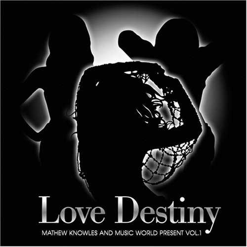 love_destiny_mathew_knowles_and_music_world_present_vol_1