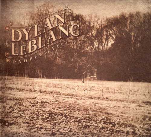 Allmusic album Review : Dylan LeBlancs Rough Trade debut aches with the kind world-weary angst and faux-wisdom that serves as the foundation for countless other confessional singer/songwriters. That the Louisiana native is only 20 years old will have some crying foul, but this son of a Muscle Shoals session player has grown up watching his mentors exorcize their demons through music, so why shouldn’t he? Paupers Field, a 12-track collection of slow, soulful country-folk, falls somewhere between Nick Drake, Jason Molina, Kelly Joe Phelps and Fleet Foxes. LeBlanc’s smoky, emotive voice carries with it the reluctant ardor of his southern homeland, and his tales of love, life, loss and death feel real enough, if not duly informed by a lot of late nights nursing a pilfered bottle of bourbon over a stack of Neil Young and Townes Van Zandt records. It’s hard to deny the thick fog of finger-picked, 70s soft rock that hangs over Paupers Field, but standout cuts -- like the weepy “Emma Hartley,” “Low,” “Death of Outlaw Billy John,” and “If the Creek Don’t Rise,” the latter of which features effortless harmony vocals from none other than Emmylou Harris -- show a great deal of promise, especially when this old soul, saddled with the weight of a young man’s preconceptions, finds those ideals both met and shattered. paupers_field