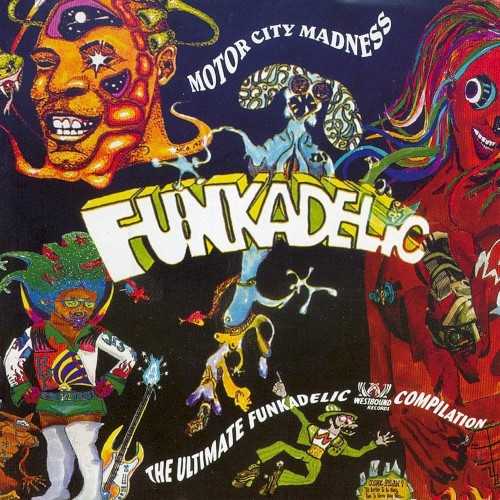 motor_city_madness_the_ultimate_funkadelic_westbound_compilation