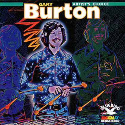 Allmusic album Review : This session traces vibist Gary Burtons musical evolution during 1963-1968 with selections taken from eight of Burtons 13 RCA LPs. Burton was among the very first to incorporate elements of rock, pop, and freer forms of jazz into his own music without trivializing any of the styles. Artists Choice is a fine retrospective of the early Gary Burton, although one wishes these sessions were available in full rather than piecemeal. artists_choice