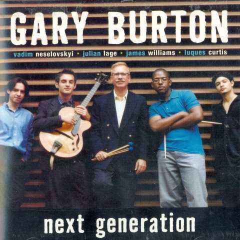 Allmusic album Review : Gary Burton spent a great deal of his professional life juggling his duo careers as a bandleader and jazz educator. So it came as no surprise to see him form a brand new group of talented up and coming players in 2004, the eighth such new unit by his count. Burtons skill on vibes is a given, but his ability to find four impressive young men able to jump right in and perform at a high level also deserves kudos. The leader first heard guitarist Julian Lage on the 2000 Grammy Awards at the tender age of 12; he was just 16 at the time of these sessions and had already appeared with Burton on the earlier CD Generations. Lage, who shows incredible chops without overdoing it, also contributed the easygoing, infectious strut "Walkin in Music" and "Clarity," a playful duet with Burton. Vadim Neselovskyi not only is a surprising pianist but a thoughtful composer whose works (including the intricate "Prelude for Vibes" and the tense, rapid fire "Get Up and Go") belie his age. Bassist Luques Curtis, in addition to solidly anchoring the rhythm section with the gifted drummer James Williams, penned the funky Latin "Ques Sez." The leaders liner notes dont specifically credit anyone with the wild arrangement of 20th century composer Samuel Barbers Fuga or the jaunty, somewhat angular rendition of the standard "My Romance" (possibly because they were a group effort), but they also merit high praise. This meeting of a jazz master and four prodigies is well worth acquiring. next_generation