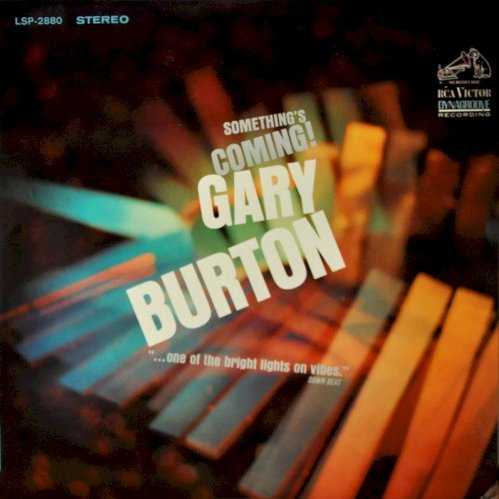 Allmusic album Review : Gary Burtons third full-length album as a leader finds him rapidly developing into a fresh new voice on the vibes. Engaged in close interplay with guitarist Jim Hall, bassist Chuck Israels and drummer Larry Bunker, Burton performs four lyrical standards, including "Little Girl Blue" and "Summertime," Halls "Careful" and a couple of numbers from his new friend Michael Gibbs. Excellent music, but this long-out-of-print LP will be difficult to find. somethings_coming