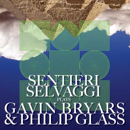 sentieri_selvaggi_plays_gavin_bryars_philip_glass