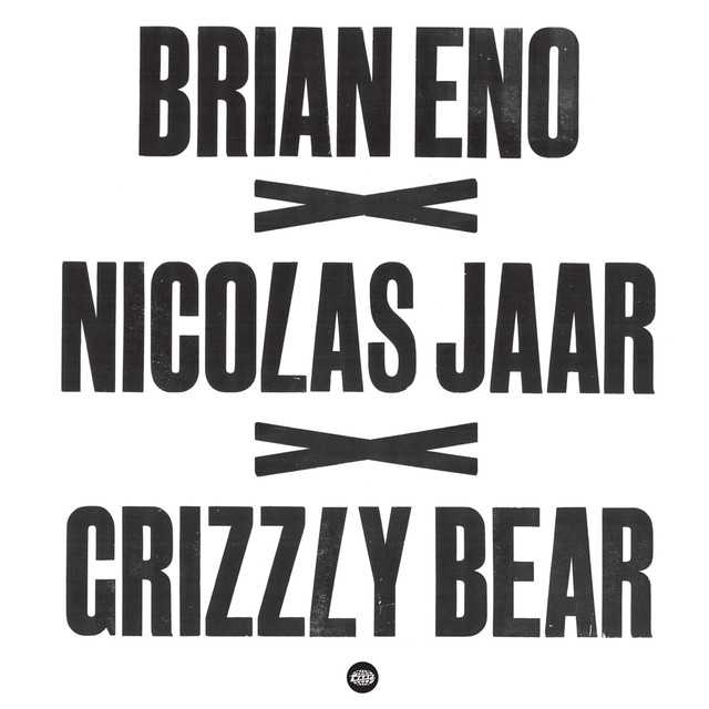 brian_eno_x_nicolas_jaar_x_grizzly_bear