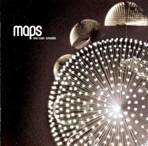 Allmusic album Review : Crafting a spun-sugar fusion of electronic music, symphonic indie, and dream pop from the confines of his bedroom and a 16-track tape recorder, James Chapman is the one-man band known as Maps. On his debut album, We Can Create, Chapman displays a flair for widescreen arrangements that would normally sound more at home in an orchestra hall than a bedroom, particularly on the soaring "You Dont Know Her Name," which updates the sweetly sleepy vocals and skyward guitars of classic shoegaze with gurgling synths that recall Boards of Canada. Likewise, We Can Creates best moments pair melodies that feel familiar with arrangements that add just the right amount of strangeness: "Liquid Sugar"s melody makes it feel like a lost track from Loveless, but its delicate strings and synth washes are gentler and more unexpected than yet another homage to My Bloody Valentines guitar maelstroms. Maps hybrid of dreamy rock and atmospheric electronic music isnt particularly original; shades of everyone from Boces-era Mercury Rev and Chapterhouse to Dntel, M83, Ulrich Schnauss, and especially Spiritualized pop up on We Can Create (later tracks such as the epic "Lost My Soul" and "Dont Fear" give the impression of coming from a pixilated Ladies and Gentlemen We Are Floating in Space). However, while Chapman may not take his influences in radical directions, his own spin on these sounds is accessible and appealing. We Can Create will appeal to anyone who enjoys dream pop in any of its past or present incarnations. we_can_create
