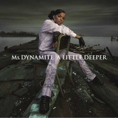 Allmusic album Review : She didnt get much respect as a member of the chart-running, violence-generating So Solid Crew, but that all changed when Ms. Dynamite released her solo debut, A Little Deeper. And with nary a 2-step beat in sight, it would appear Ms. Dynamite has made a clean break from her garage past to embrace a form of British ragga/R&B that makes her one of the few evoking references to Roots Manuva and Lauryn Hill. She has as much personality and strength of delivery as either of them (high praise, that), and carries the album as much as the tight production. Another name to think of is Craig David; like the only 2-step figure to make any impression on American R&B fans, A Little Deeper has a few concessions to commercial radio (i.e., the musically unadventurous). The Santana guitar lines on "Put Him Out" and the single "It Takes More" would fit perfectly on radio. Sure, the albums a bit more edgy than any of her American contemporaries ("Krazy Krush" is a great head-twisting track), but its still not too far from Hill and other neo-soul figures. That may make her more palatable to a worldwide audience, but it also makes for a more diluted sound that doesnt impress quite like it could have. a_little_deeper
