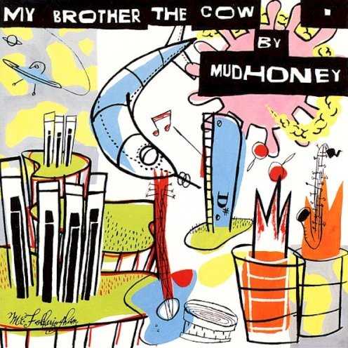 Allmusic album Review : Mudhoney didnt invent grunge, but they were one of the first bands to truly define the style, and thanks to the bizarro-world logic that has defined their career, they seemed to loose interest in the stuff once you could actually make serious money playing it, ensuring that they wouldnt have to deal with the mainstream adulation that made followers like Nirvana, Pearl Jam, and Soundgarden into multi-platinum cash cows. By 1995, grunges brief fling on the charts was pretty much over … just in time for Mudhoney to decide they liked the stuff again, and make the finest album of their career, My Brother the Cow. On My Brother the Cow, Mudhoney finally found a noisy middle ground where their fondness for Billy Childish and Blue Cheer could peacefully coexist, and the songs are less sludgy and more driving than their early classics, but with enough cheap stomp-box thunder to remind you of whos playing. A few years on the road had made Mudhoney a much stronger and tighter band, able to fully grasp the hard rock guitar figures they dearly loved to mock, but without falling into big rock pomp. And they came up with a dozen tunes that gave them plenty of room to sneer brilliantly (one of their greatest gifts), especially "Generation Spokesmodel," "F.D.K. (Fearless Doctor Killers)," and "Into Yer Shtik" (in which some nameless rock scene figure is advised to "blow your brains out too"). And as icing on the cake, the CD has the greatest hidden bonus track of all time. For better or worse, Mudhoney always played their game their own way, and they never played it better than on My Brother the Cow. my_brother_the_cow