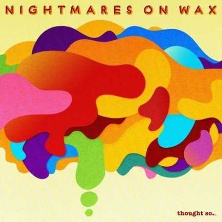 Allmusic album Review : Thought So... is a bit of a travelogue for Nightmares on Wax, consisting of tracks recorded in locales ranging from Leeds to Ibiza -- and definitely many places in between. Utilizing an intriguing studio named Camper Van Somewhere (as in, "Recorded on the..."), George Evelyn and Robin Taylor-Firth keep their productions painfully sparse, par for the course in the NoW catalog. Sometimes theyre a little too sparse, specifically the first few tracks, where listeners might get the feeling theyre trapped back in 1996 -- when a naked breakbeat and an occasional effect or sample were the only things necessary for an innovative production. By the time they get to "Bringin It," however, its clear that Evelyn and Taylor-Firth havent lost their touch for finding grooves that transcend terms like lazy and instead achieve superlatives like effortless. There are a few additional moments of greatness ("Moretime" is a clear highlight), but also a few more tracks on the opposite side -- they may make for great background listening, but seem to require altered states to get through while focusing on the music. thought_so