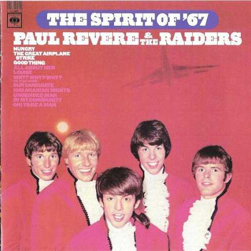 Allmusic album Review : The Spirit of 67, Paul Revere and the Raiders third gold-selling, Top Ten album to be released in 1966, marked the triumph of the groups in-house writing team of lead singer Mark Lindsay, Paul Revere, and producer Terry Melcher. "Hungry," the Top Ten follow-up to "Kicks," was written, like the earlier hit, by Barry Mann and Cynthia Weil, but Lindsay-Revere-Melcher then hit the Top 40 with "The Great Airplane Strike" and the Top Ten with "Good Thing." (Actually, Revere was not a writer on "Good Thing," as subsequent releases indicated.) Those hits anchored this collection, which was filled out by showcases for bassist Phil Volk and drummer Mark Smith (guitarist Drake Levin had been replaced by Jim Valley), plus some secondary material by the groups leaders. As usual, they were listening closely to their peers, and much of the material had the twangy guitar-rock sound common to 1966, though some of the experimental eclecticism that would lead to the elaborate productions of 1967s Sgt. Pepper psychedelic era was also apparent in songs like "Oh! To Be a Man" and "Undecided Man" (the latter a near-copy of the Beatles "Eleanor Rigby"). This stylistic trend following did not bode well for the future, but for the moment, Paul Revere and the Raiders were riding high. the_spirit_of_67