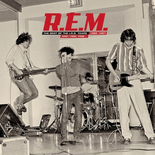 and_i_feel_fine_the_best_of_the_i_r_s_years_1982_1987