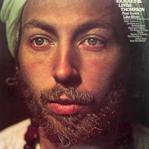 Allmusic album Review : Pour Down Like Silver was the last album Richard & Linda Thompson would release before beginning a self-imposed three-year retirement in order to join a communal Sufi Muslim sect. The cover photographs show the Thompsons dressed in traditional Muslim garb, and while lyrically the album offers few clear signs of the Thompsons new spiritual direction, the stark asceticism of the music marked a real change from the alcohol-fueled mood swings of I Want to See the Bright Lights Tonight and Hokey Pokey. The horns, accordion, and ancient instruments that had dotted Richard and Lindas previous albums were used far more sparingly on Pour Down Like Silver, and even Thompsons usually astounding electric guitar solos were pared down in favor of an emotionally intimate, bare-wired approach that sounds alternately like a confession and a plea for guidance. Pour Down Like Silver is downbeat even by Richard Thompsons less than joyful standards, but it also features some of his most beautiful and compelling songs -- the ravaged plea for salvation of "Streets of Paradise," the mysterious and mesmerizing "Night Comes In," the mournful romantic meditations "Beat the Retreat" and "For Shame of Doing Wrong," and the spare but heartfelt love song "Dimming of the Day." And Linda (usually the more pragmatic of the two) breaks the mood near the end of side two with the cynically witty "Hard Luck Stories." Pour Down Like Silver is the most severe of the Richard & Linda Thompson albums, but those brave enough to look past its dark surface will find a startlingly beautiful album; its not an easy album to listen to, but it greatly rewards the effort. pour_down_like_silver
