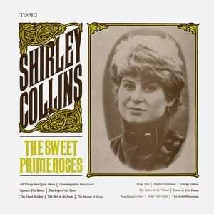 Allmusic album Review : After a gap of about three years between releases, Shirley Collins returned to recording with the 1967 LP The Sweet Primeroses. While the U.K. folk scene was undergoing some changes at the time, in part due to the influence of folksingers writing their own material and the emergence of folk-rock, those influences arent felt at all on this set, which remains traditional to the core. Collins distinctively resonant, slightly smoky/husky voice is accompanied only by her own guitar and banjo, as well as her sister Dolly Collins portative organ; there are a few a cappella performances as well. Occasionally there are also choral backing vocals provided by the Young Tradition, although that group was not credited on the original release. The tracks on which shes backed by Dollys organ in particular have a medieval, slightly haunting feel, as if you actually are listening to something being performed several centuries ago, not in the 1960s. Even given that Shirley Collins often performed British folk music of the most traditional sort, the starkness of this particular collection might make it among her less accessible works, at least for those in the process of acquainting themselves with her music. For those who know they like her voice, though, this wont fail to please them. The CD reissue adds four tracks from her 1963 EP Heroes in Love that, despite the four-year gap, are so similar in flavor that you wouldnt suspect they were recorded at a different time, though these feature only banjo accompaniment. the_sweet_primeroses