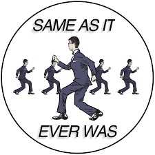 same_as_it_ever_was