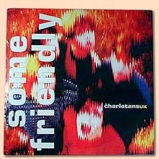 Allmusic album Review : Emerging out of semi-nowhere -- well, Northwich -- the Charlatans were saddled with a name that lent itself to jibes about their quality, perceived bandwagon jumping and the burden of being a one-hit wonder with "The Only One I Know." Then Some Friendly, the groups debut, planted itself at the top of the UK charts; while the rest of the 90s were up-and-down for the band, this album set the band on its way. Drawing on Blunts background in mod and psych outfits, Collins outrageously funky keyboards and Burgess unexpected star quality -- even if his voice wasnt the strongest -- Some Friendly is just that, a friendly and fun vibe. Some of the lyrics betray Burgess sharp-tongued punk background -- "Youre Not Very Well," the opener, expresses anything but sunny sentiments -- but otherwise Some Friendly delivers everything from 60s beat groove to Madchester bagginess with verve. True, the group was still following in the Roses/Mondays slipstream -- "Fools Gold" was the blueprint for much of the album -- but the individual delights of the slow trance "Opportunity," "Polar Bear"s upfront rhythms and "Flower"s slightly ominous funk all show the bands abilities well. "The Only One I Know" remains the best-known cut, Blunts crisp bass and Collins Deep Purple-inspired keyboards providing its charge. But Some Friendlys hidden masterpiece comes at the very end -- "Sproston Green," a monster jam based on Collins supreme keyboard work, with Burgess soaring lyric matching the massive surge of the music. It remains the concluding number of the bands sets to this day for good reason. some_friendly