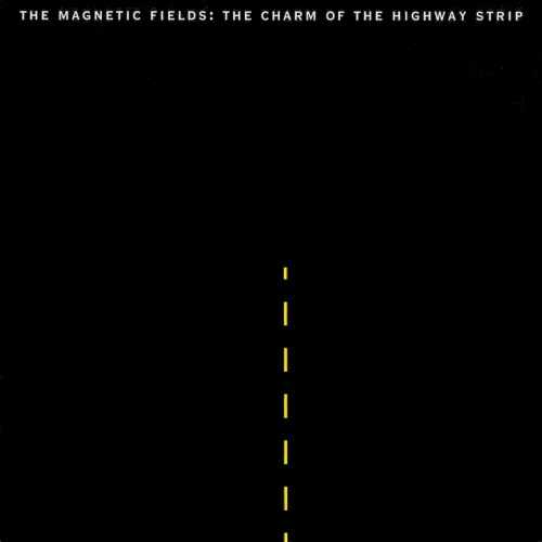Allmusic album Review : Stephin Merritt took more of a narrative approach than usual on The Charm of the Highway Strip, which was in part inspired (as the title indicates) by on-the-road experiences and exhibited a (very slight) country influence. Not as good as Holiday, although it has characteristically agile songwriting and production. the_charm_of_the_highway_strip