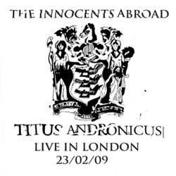 the_innocents_abroad_titus_andronicus_live_in_london_23_02_09