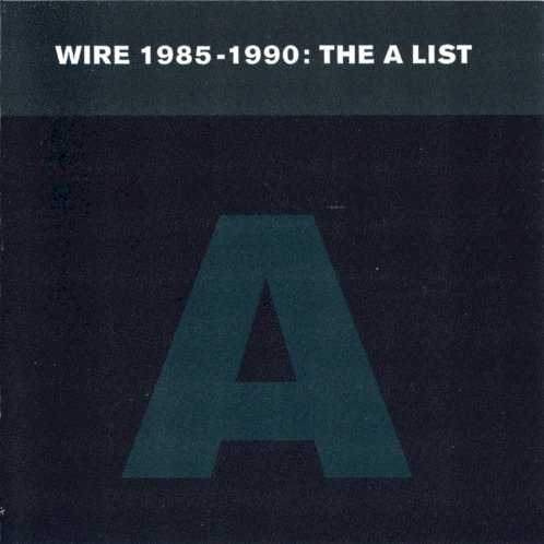 Allmusic album Review : 1985-1990: The A List is a fine 16-track compilation of the highlights from Wires surprising and successful comeback. This material isnt quite as essential as their early output -- Wire doesnt sound as revolutionary on these sides, although the music is still high-quality. It bears some similarities to the sort of 80s college-radio synth/guitar pop being produced by the likes of New Order and the Cure, although it isnt as danceable, and it retains Wires signature love of dissonance and pure sonic oddity. The more controlled, polished sound of this material may tone down the heady excitement of their early albums, or seem a bit mechanical at times, but its intriguing to hear the high-tech production values that were missing from their initial attempts at creating layers of detail in their arrangements, and there are some fine pop songs here as well. The A List could have been sequenced better -- its track listing was determined through a poll of fans, various critics, and band associates, and the selections were simply arranged according to which ones received the largest number of votes, meaning that the compilation loses a little steam since many of the best songs appear toward the beginning. Still, thats a minor flaw, especially since The A List is such a handy overview of the bands uneven comeback albums. Its the best way to hear catchy slices of post-punk avant-pop like "Ahead," "Kidney Bingos," "Eardrum Buzz," and "In Vivo," and for all but the most devoted, The A List is probably all thats necessary from this period. 1985_1990_the_a_list